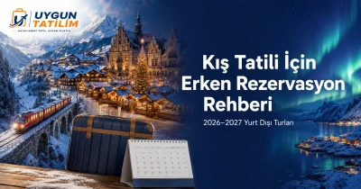 Kış Tatili İçin Erken Rezervasyon Rehberi: 2026–2027 Yurt Dışı Turları