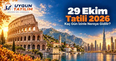 29 Ekim Tatili 2026: İzin Planı ve Yurt Dışı Rotaları