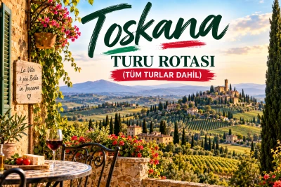 Toskana Turu Rotası (Tüm Turlar Dahil)