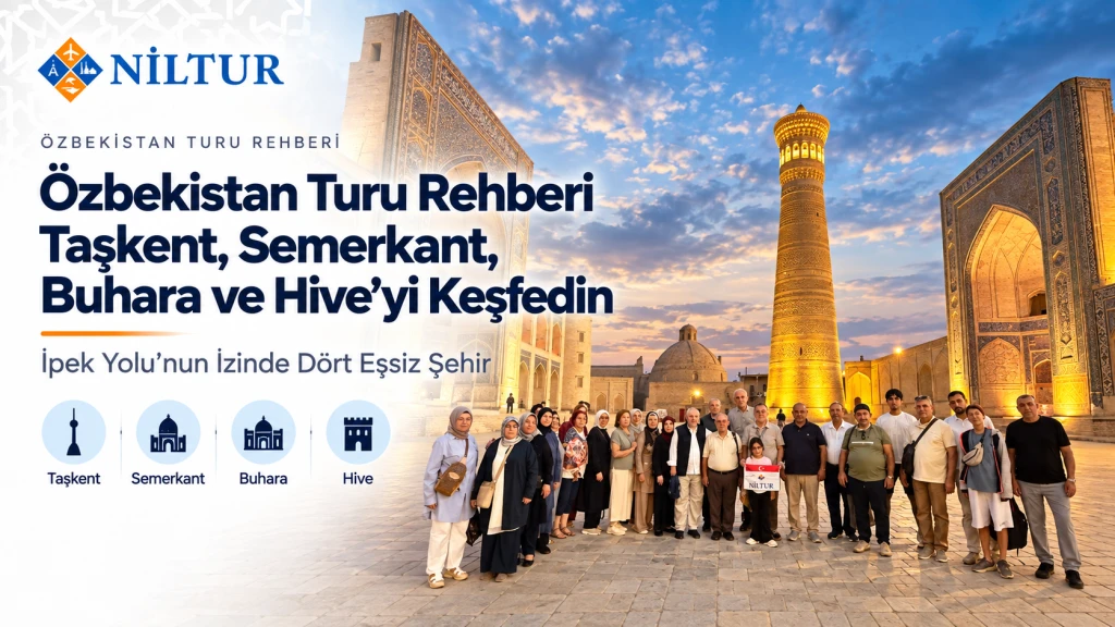 Özbekistan Turu Rehberi: Taşkent, Semerkant, Buhara ve Hive’yi Keşfedin