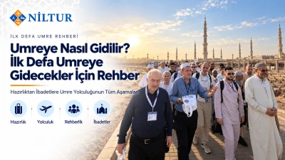 Umreye Nasıl Gidilir? İlk Defa Umreye Gidecekler İçin Rehber