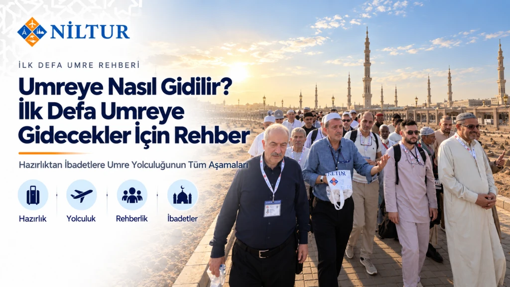 Umreye Nasıl Gidilir? İlk Defa Umreye Gidecekler İçin Rehber