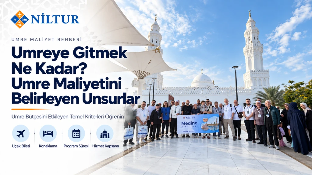 Umreye Gitmek Ne Kadar? Umre Maliyetini Belirleyen Unsurlar