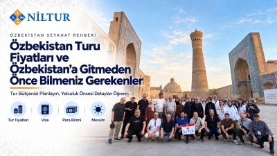 Özbekistan Turu Fiyatları ve Özbekistan’a Gitmeden Önce Bilmeniz Gerekenler