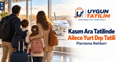 Kasım Ara Tatilinde Ailece Yurt Dışı Tatili Rehberi