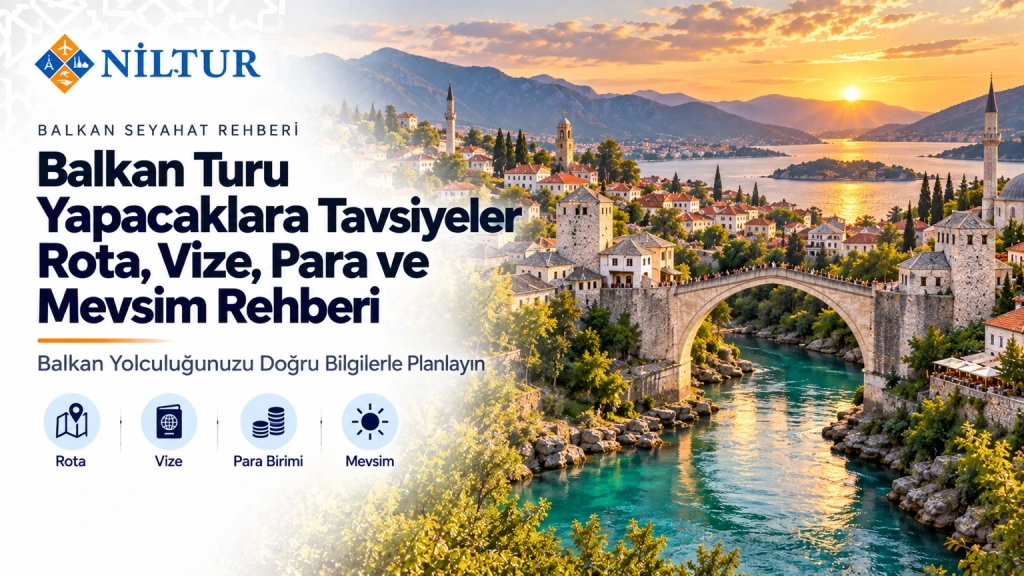 Balkan Turu Yapacaklara Tavsiyeler: Rota, Vize, Para ve Mevsim Rehberi