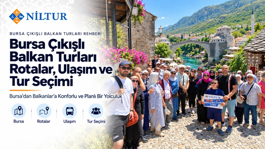 Bursa Çıkışlı Balkan Turları: Rotalar, Ulaşım ve Tur Seçimi