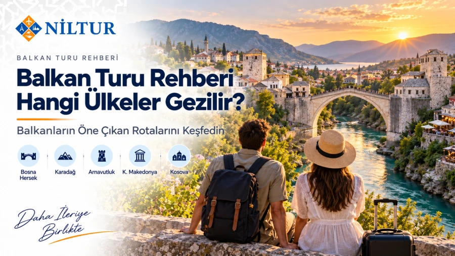 Balkan Turu Rehberi: Balkan Turunda Hangi Ülkeler Gezilir?