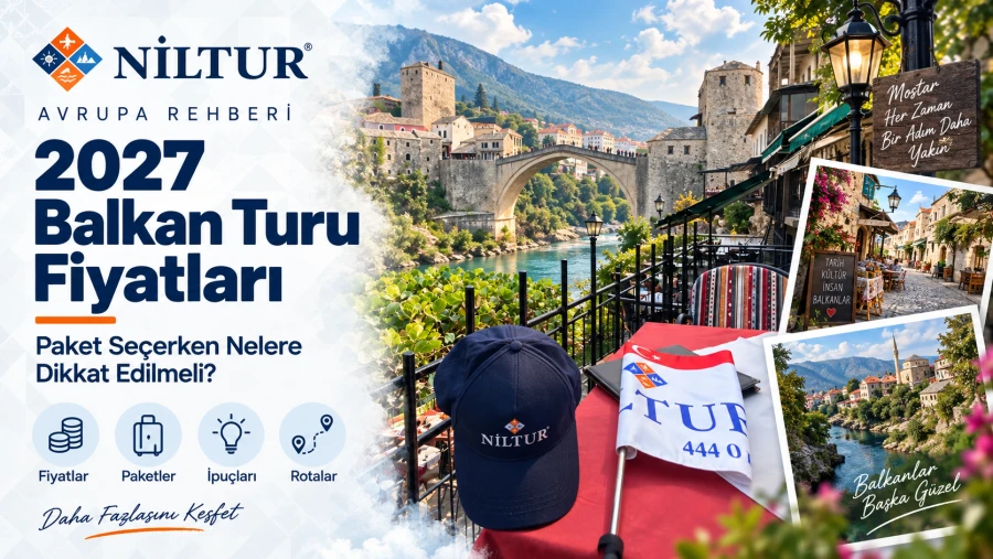 2027 Balkan Turu Fiyatları: Paket Seçerken Nelere Dikkat Edilmeli?