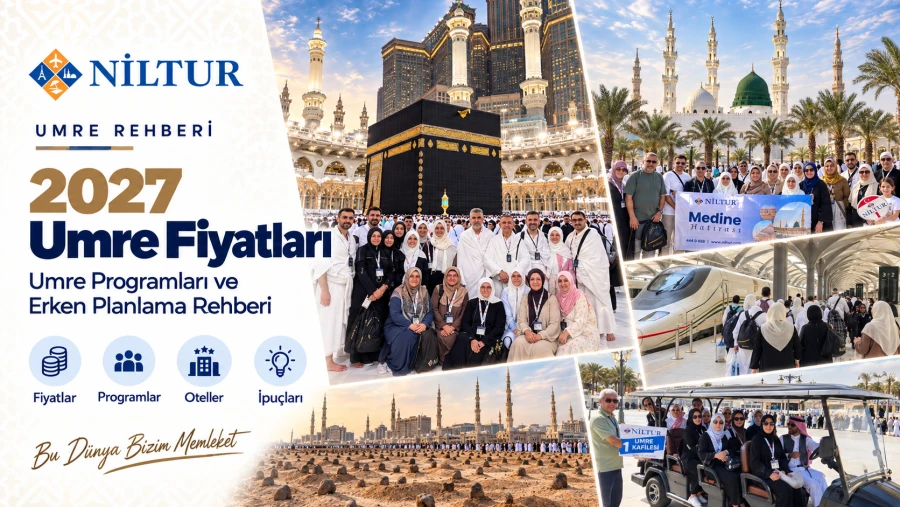 2027 Umre Fiyatları: Umre Programları ve Erken Planlama Rehberi