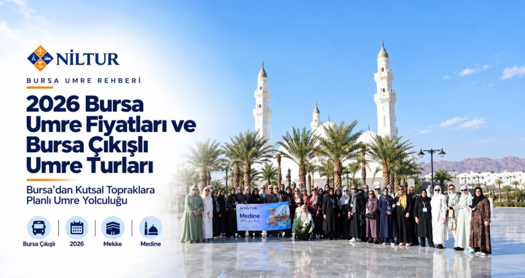 2026 Bursa Umre Fiyatları ve Bursa Çıkışlı Umre Turları