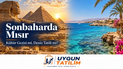 Sonbaharda Mısır: Kültür Gezisi mi, Deniz Tatili mi?