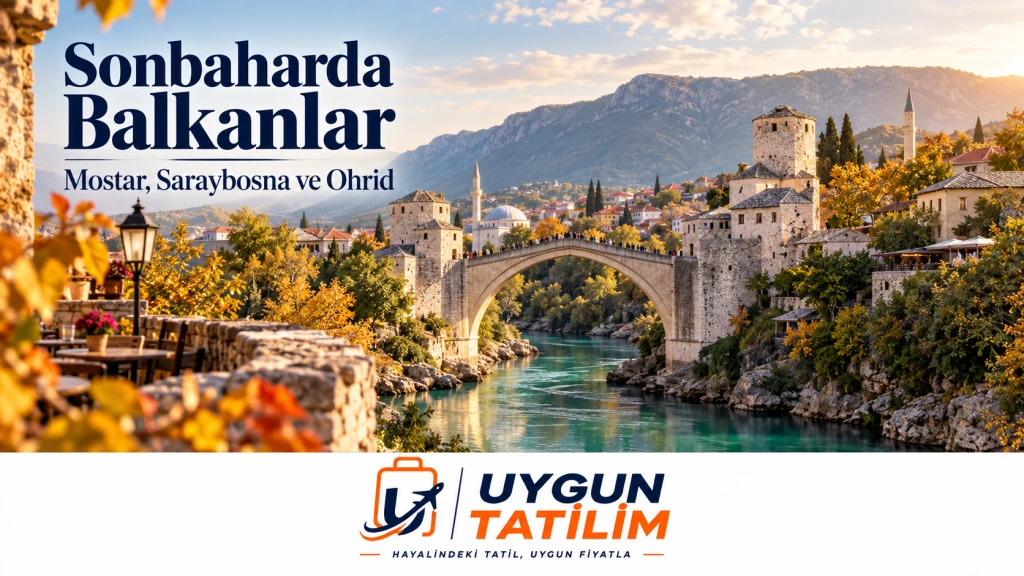 Sonbaharda Balkanlar: Mostar, Saraybosna ve Ohrid
