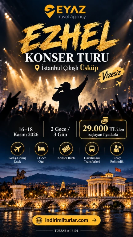 Ezhel Konser Turu | İstanbul Çıkışlı Üsküp | Vizesiz | 2 Gece 3 Gün