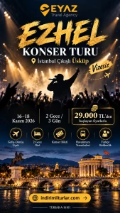 Ezhel Konser Turu | İstanbul Çıkışlı Üsküp | Vizesiz | 2 Gece 3 Gün