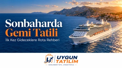 Sonbaharda Gemi Tatili: İlk Kez Gideceklere Rota Rehberi