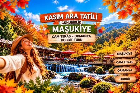 Kasım Ara Tatili Günübirlik Maşukiye Cam Teras Ormanya Hobbit Turu