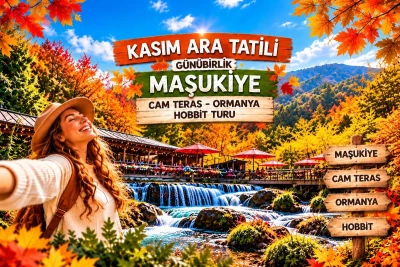 Kasım Ara Tatili Günübirlik Maşukiye Cam Teras Ormanya Hobbit Turu
