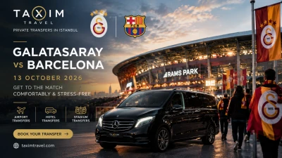 Galatasaray vs Barcelona 13 October 2026 | Istanbul VIP Transfer
