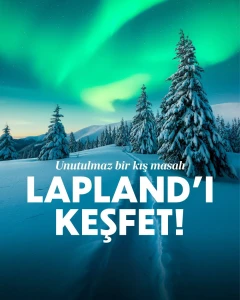 TURLAR DAHİL BÜYÜLEYİCİ KUZEY IŞIKLARI & LAPLAND TÜRK HAVAYOLLARI İLE