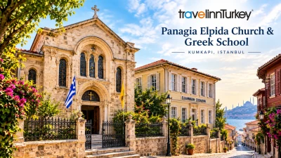 Panagia Elpida Greek Orthodox Church and the Historic Greek School in Kumkapi, Istanbul