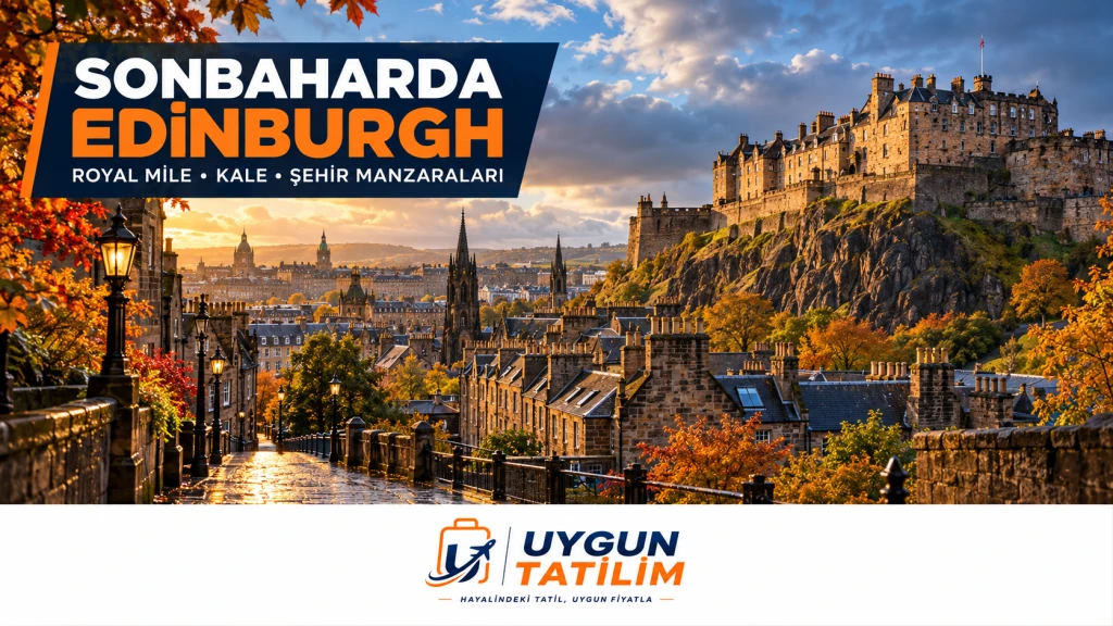 Sonbaharda Edinburgh: Royal Mile ve Kale Rehberi