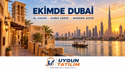 Ekimde Dubai: Al Fahidi, Dubai Creek ve Modern Şehir