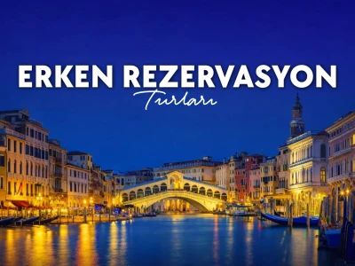 2027 Erken Rezervasyon Turları