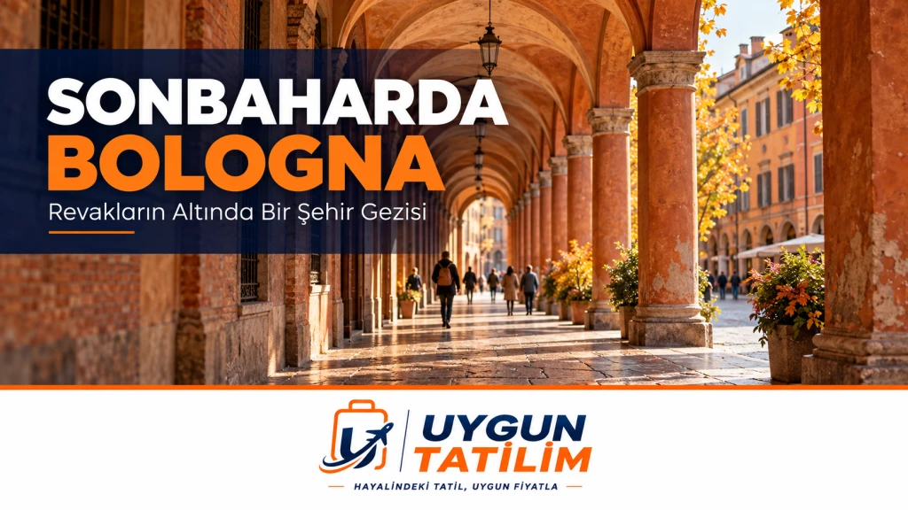 Sonbaharda Bologna: Revakların Altında Bir Şehir Gezisi